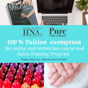 100 % Tuition exemption for Online nail Technician course and Salon Training Program!!